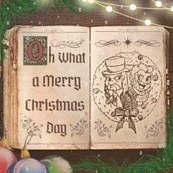 Oh, What a Merry Christmas Day (feat. Tyler Dorman)
