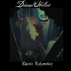 Dismal Hollow (Electric Exhumation)