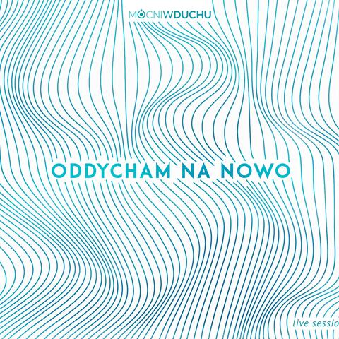 Oddycham na nowo