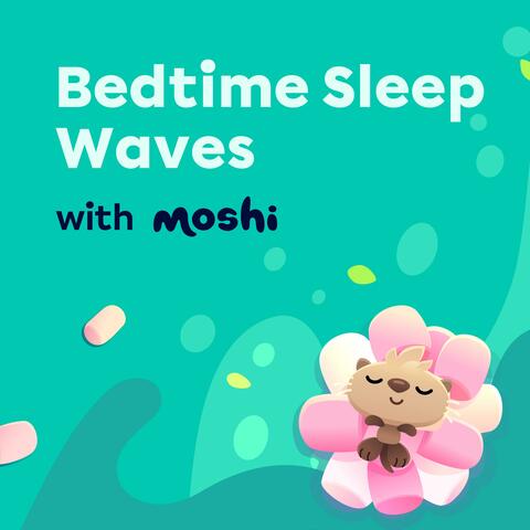 Bedtime Sleep Waves with Moshi