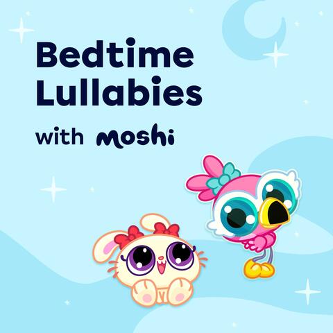 Bedtime Lullabies with Moshi