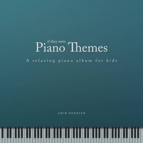 If They Were Piano Themes