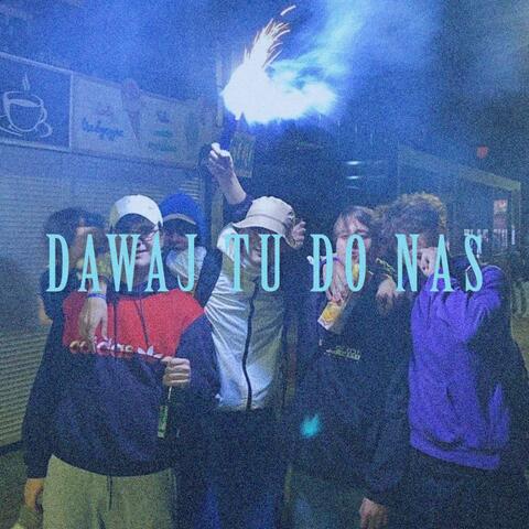 DAWAJ TU DO NAS (feat. Cymer, Szyna & biteK)