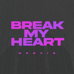 Break My Heart