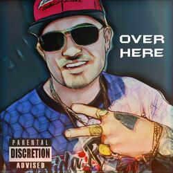 Over Here (feat. Frank Litty & Tony Tone)