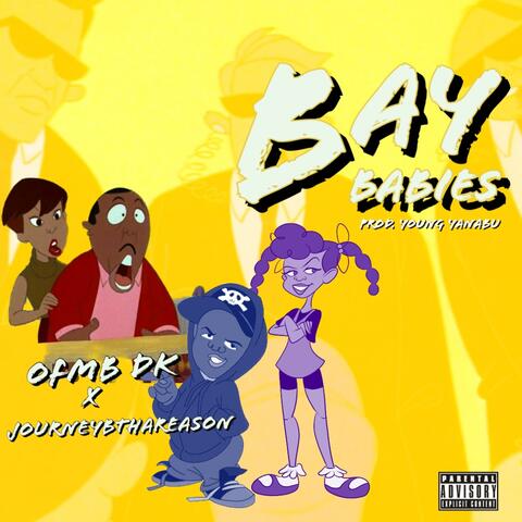 Bay Babies (feat. JourneyBThaReason)