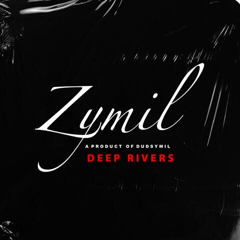 ZYMIL (DEEP RIVERS)