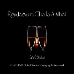 Rendezvous (This Is A Vibe)