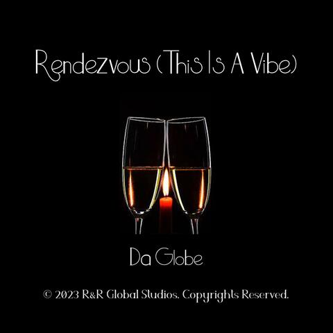 Rendezvous (This Is A Vibe)