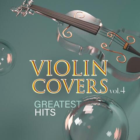 Violin covers vol. 4 greatest hits