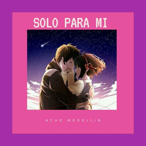 Solo para ti