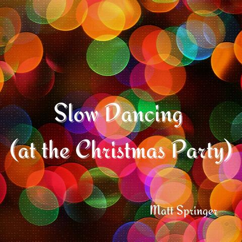 Slow Dancing (at the Christmas Party)