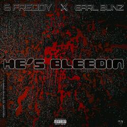He's Bleedin (feat. Earl Bunz)