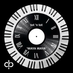 Tot n tot waya waya