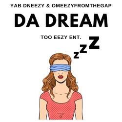 Da Dream (feat. Omeezy From The Gap)
