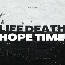 Life Death Hope Time