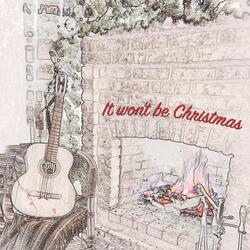 It won't be Christmas