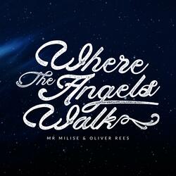 Where The Angels Walk