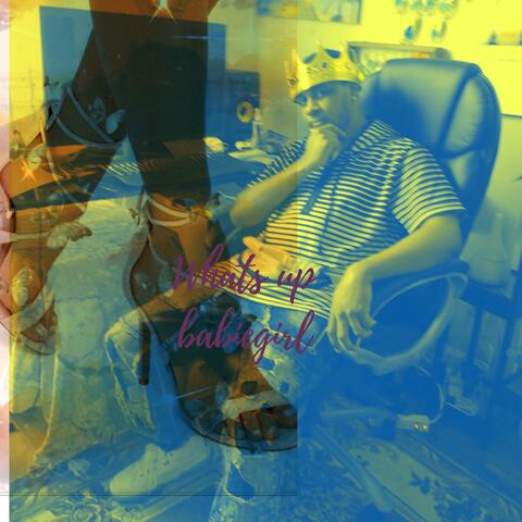 Whats up babiegirl