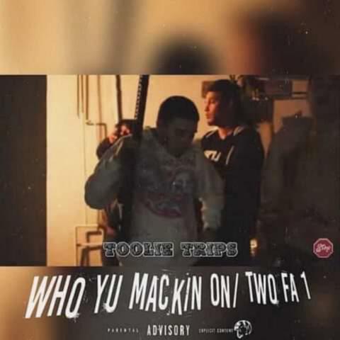 Who yu mackin on / Two fa 1
