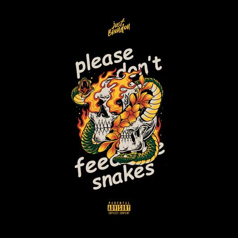Please Don't Feed the Snakes