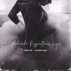 Escuchando Reggaetones Viejos (feat. Lohen Dee)