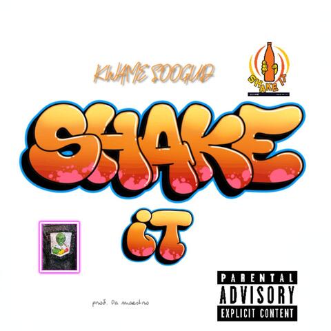 SHAKE IT
