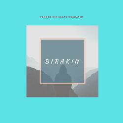 Bırakın