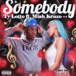 Somebody (feat. Miah Kenzo)
