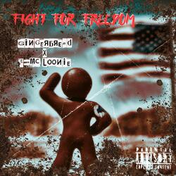 Fight For Freedom (feat. E=MC Loonie)