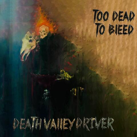 Too Dead To Bleed