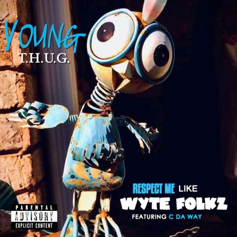 Respect Me Like Wyte Folkz (feat. C Da Way)