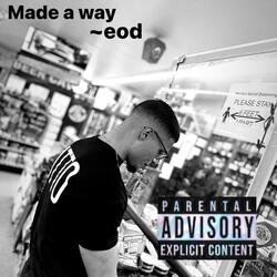 Made a way