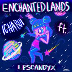 Enchantedlands (feat. LpsCandyx)