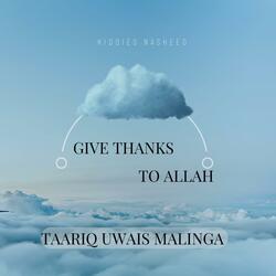 GIVE THANKS TO ALLAH