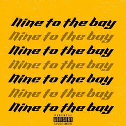 Nine to the bay (feat. Rezzi Freshh)