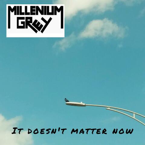 It Doesn't Matter Now
