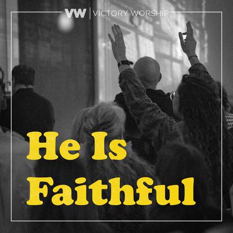 He Is Faithful