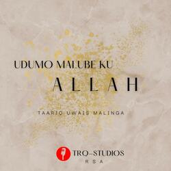 UDUMO MALUBE KU ALLAH..
