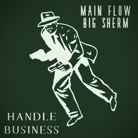 Handle Business (feat. Main Flow)