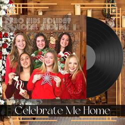 Celebrate Me Home (feat. Audrey Kreitner, Megan Simonelli, Kayla French, Lila Pfefferle, Hailey DeStefano & Emily Denis)