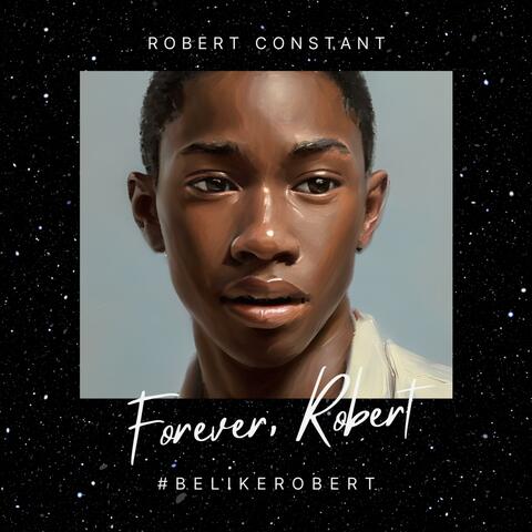 Forever, Robert