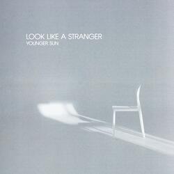 Look Like A Stranger