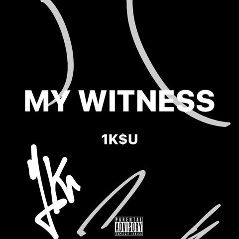 MY WITNESS
