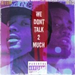 We Dont Talk Too Much (feat. Lil E Etha 500 TRP)