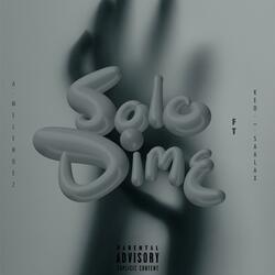 Solo Dime (feat. SAALAX & KEO)