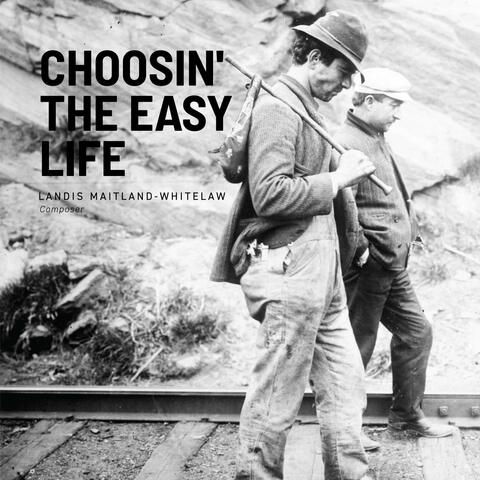 Choosin' The Easy Life