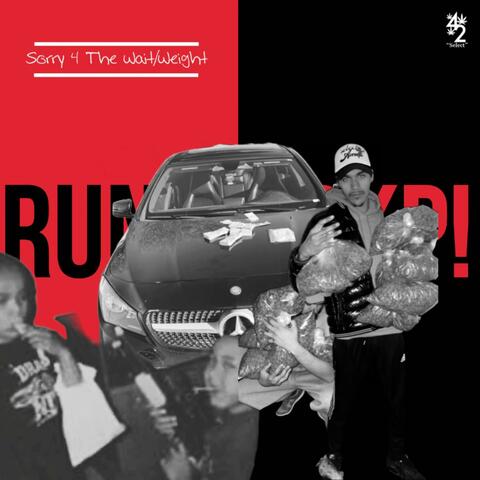 Sorry 4 The Wait/Weight