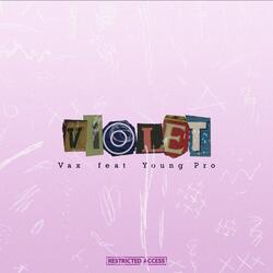 VIOLET (feat YOUNG PRO)