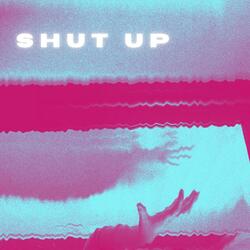 Shut Up!
